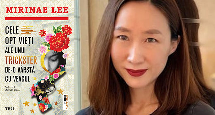 „Cele opt vieți ale unui trickster de-o vârstă cu veacul”, de Mirinae Lee (fragment)